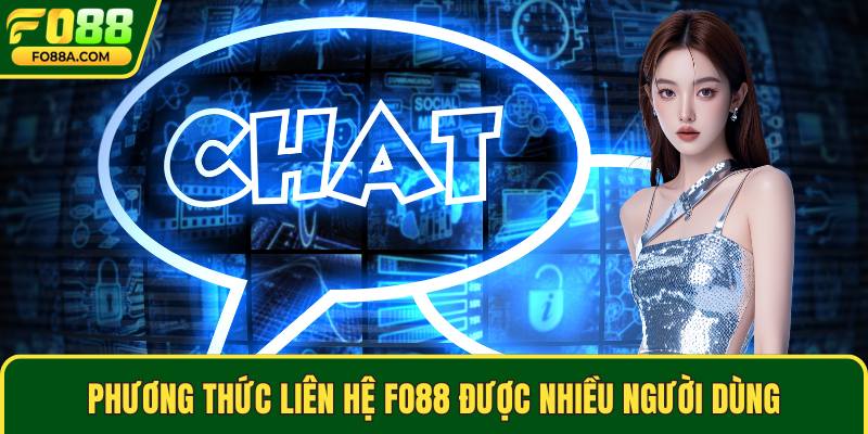 Phương thức liên hệ Fo88 được nhiều người dùng