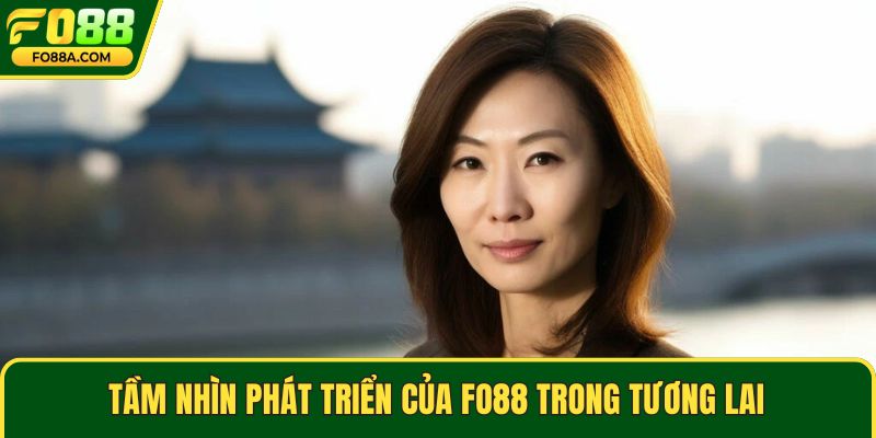 Tầm nhìn phát triển của Fo88 trong tương lai
